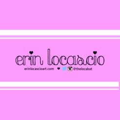 website: erinlocascioart.com  e-mail: eloca3 [at] gmail [dot] com instagram/twitter: thelocabat 